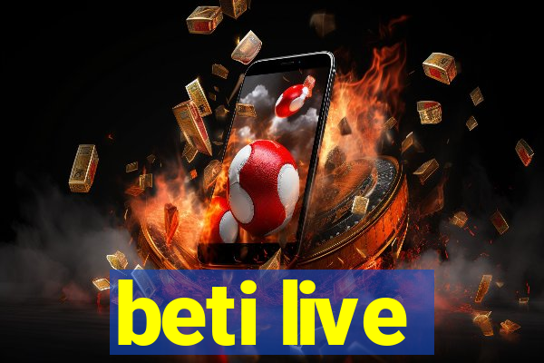 beti live